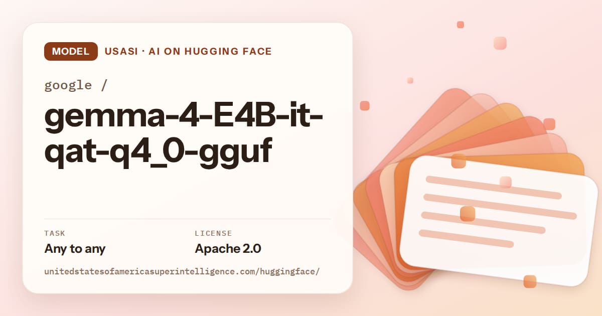 Generated tangerine layered-card artwork for the model google/gemma-4-E4B-it-qat-q4_0-gguf, labeled USASI · AI on Hugging Face, with Task: Any to any · License: Apache 2.0.