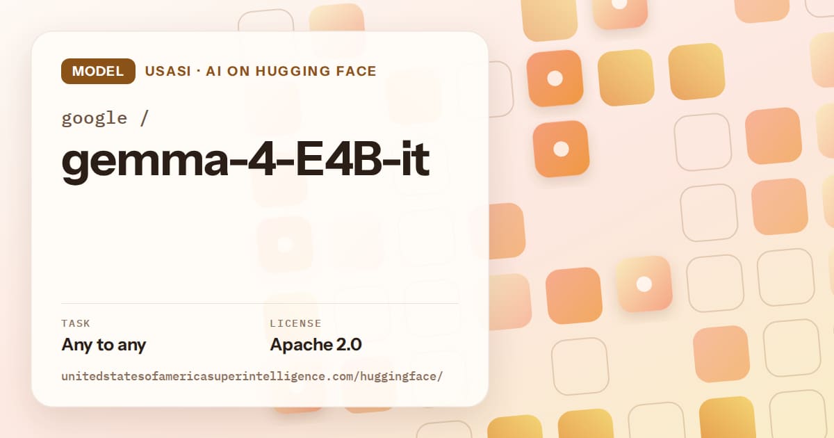 Generated orange rounded-tile grid artwork for the model google/gemma-4-E4B-it, labeled USASI · AI on Hugging Face, with Task: Any to any · License: Apache 2.0.