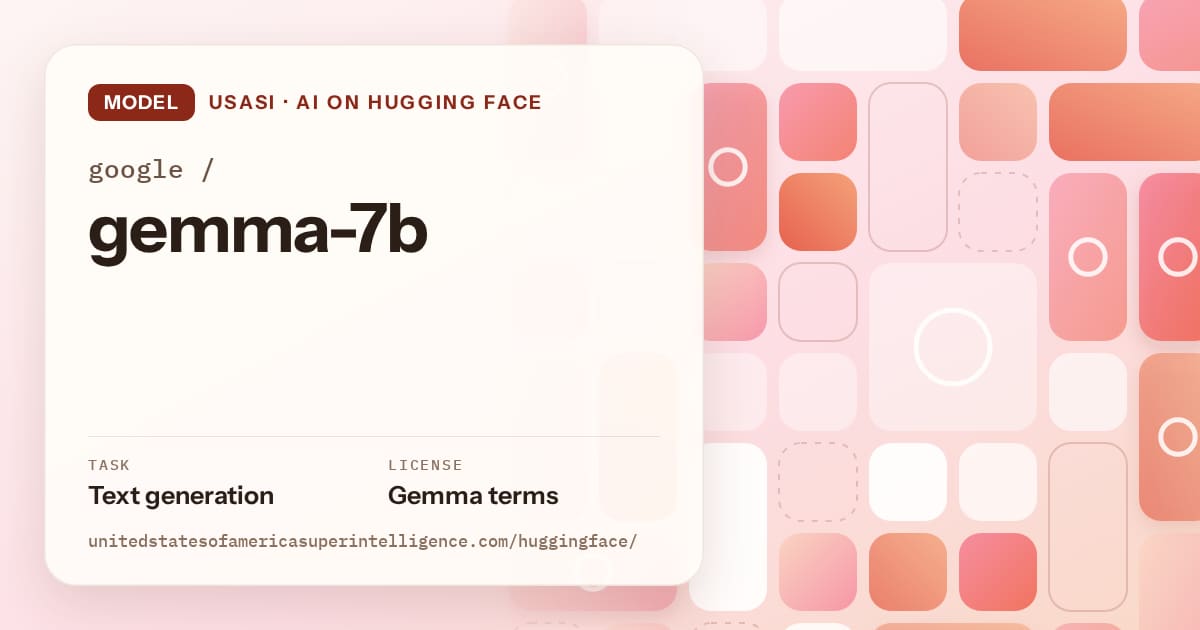Generated coral tile-mosaic artwork for the model google/gemma-7b, labeled USASI · AI on Hugging Face, with Task: Text generation · License: Gemma terms.