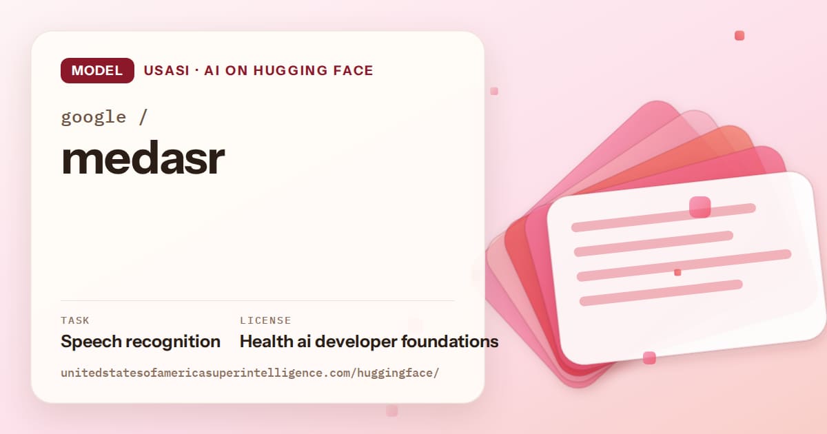 Generated coral layered-card artwork for the model google/medasr, labeled USASI · AI on Hugging Face, with Task: Speech recognition · License: Health ai developer foundations.