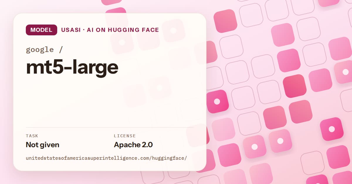 Generated rose rounded-tile grid artwork for the model google/mt5-large, labeled USASI · AI on Hugging Face, with Task: Not given · License: Apache 2.0.