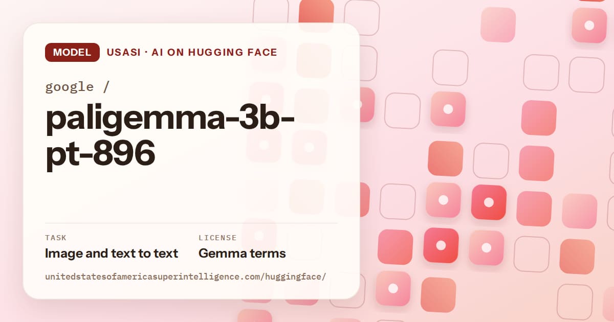 Generated coral rounded-tile grid artwork for the model google/paligemma-3b-pt-896, labeled USASI · AI on Hugging Face, with Task: Image and text to text · License: Gemma terms.