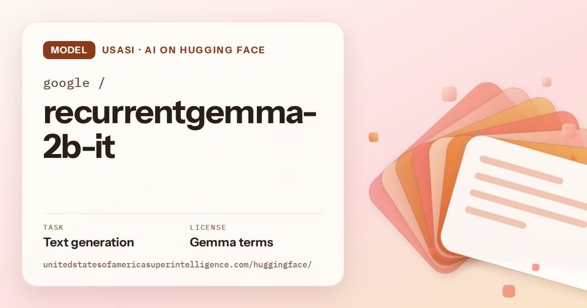Generated tangerine layered-card artwork for the model google/recurrentgemma-2b-it, labeled USASI · AI on Hugging Face, with Task: Text generation · License: Gemma terms.
