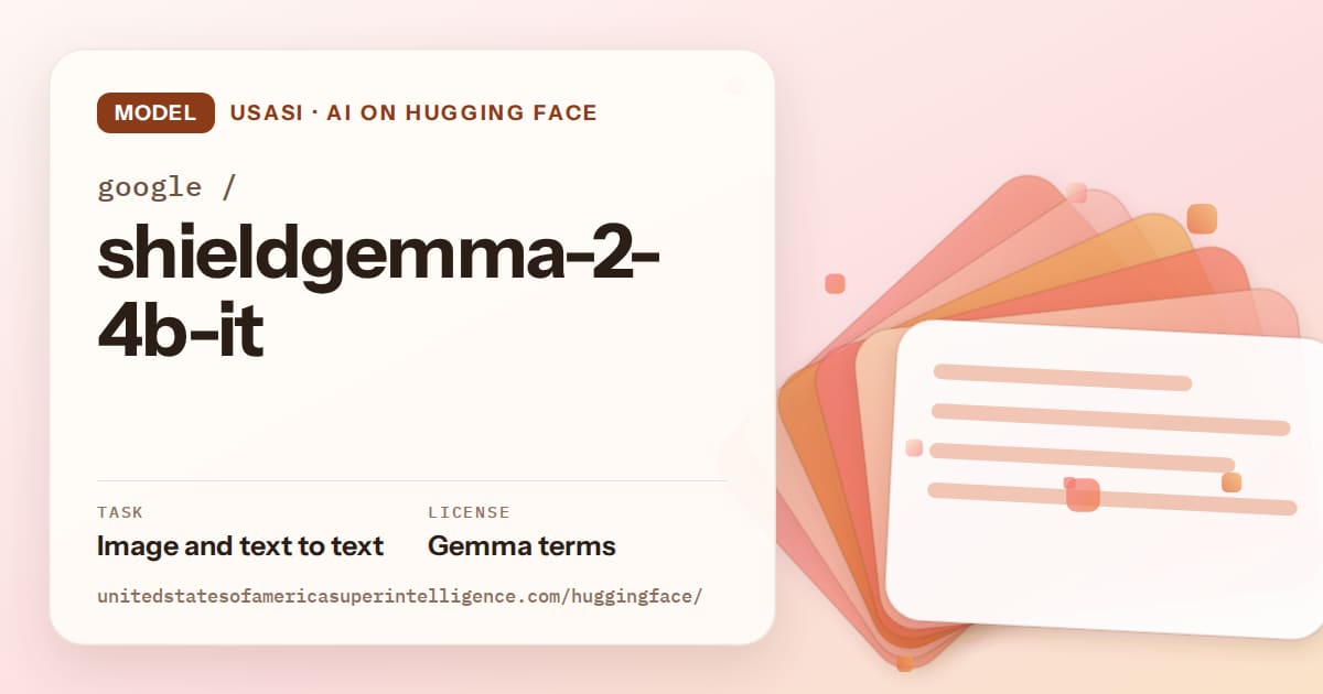 Generated tangerine layered-card artwork for the model google/shieldgemma-2-4b-it, labeled USASI · AI on Hugging Face, with Task: Image and text to text · License: Gemma terms.