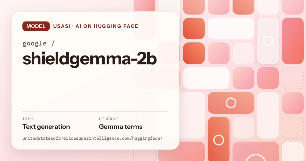 Generated coral tile-mosaic artwork for the model google/shieldgemma-2b, labeled USASI · AI on Hugging Face, with Task: Text generation · License: Gemma terms.