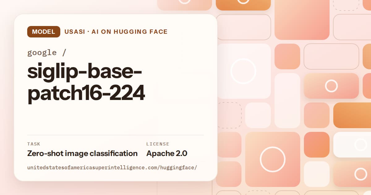Generated orange tile-mosaic artwork for the model google/siglip-base-patch16-224, labeled USASI · AI on Hugging Face, with Task: Zero-shot image classification · License: Apache 2.0.