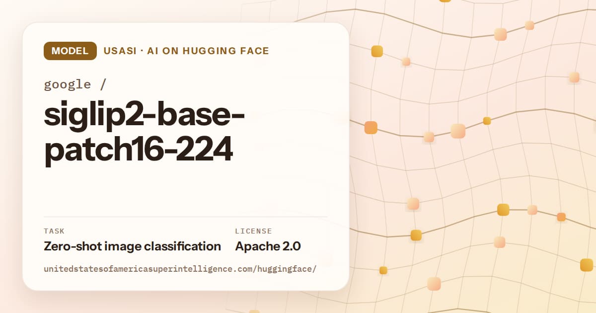 Generated amber wave-lattice artwork for the model google/siglip2-base-patch16-224, labeled USASI · AI on Hugging Face, with Task: Zero-shot image classification · License: Apache 2.0.