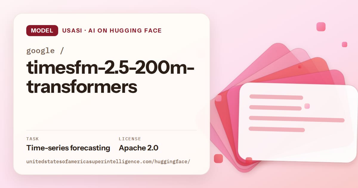 Generated coral layered-card artwork for the model google/timesfm-2.5-200m-transformers, labeled USASI · AI on Hugging Face, with Task: Time-series forecasting · License: Apache 2.0.