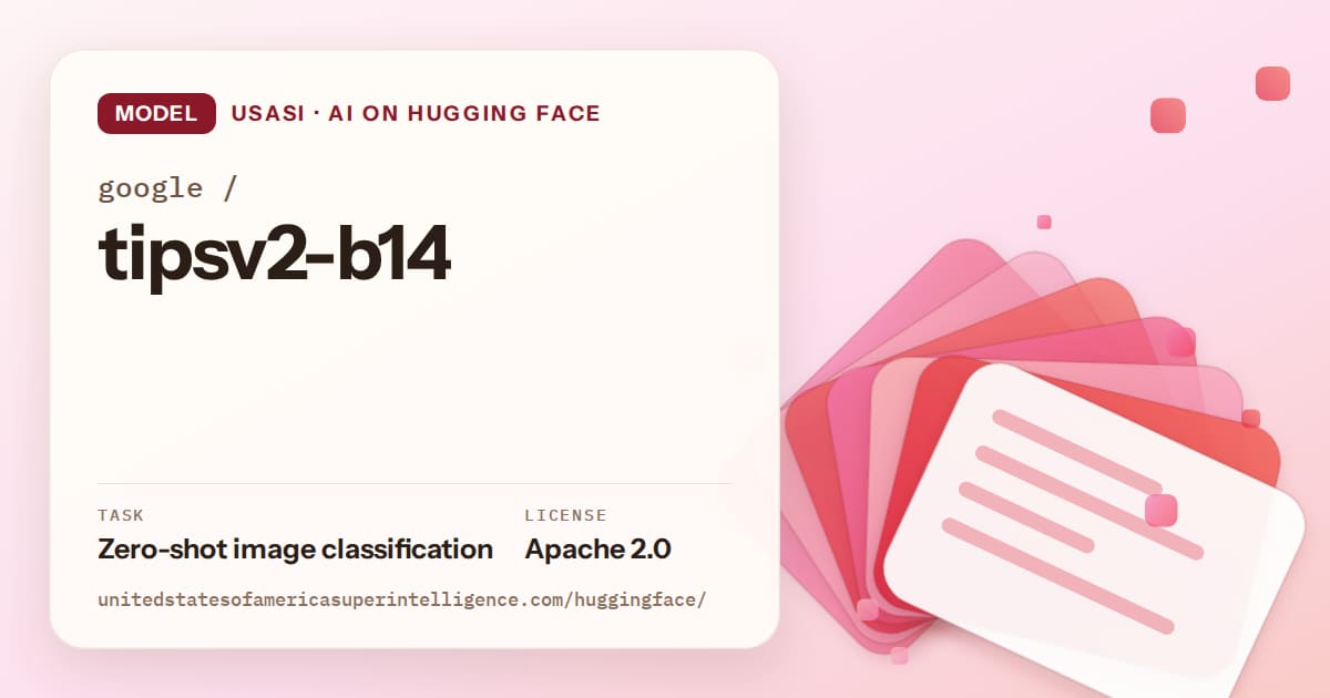 Generated coral layered-card artwork for the model google/tipsv2-b14, labeled USASI · AI on Hugging Face, with Task: Zero-shot image classification · License: Apache 2.0.