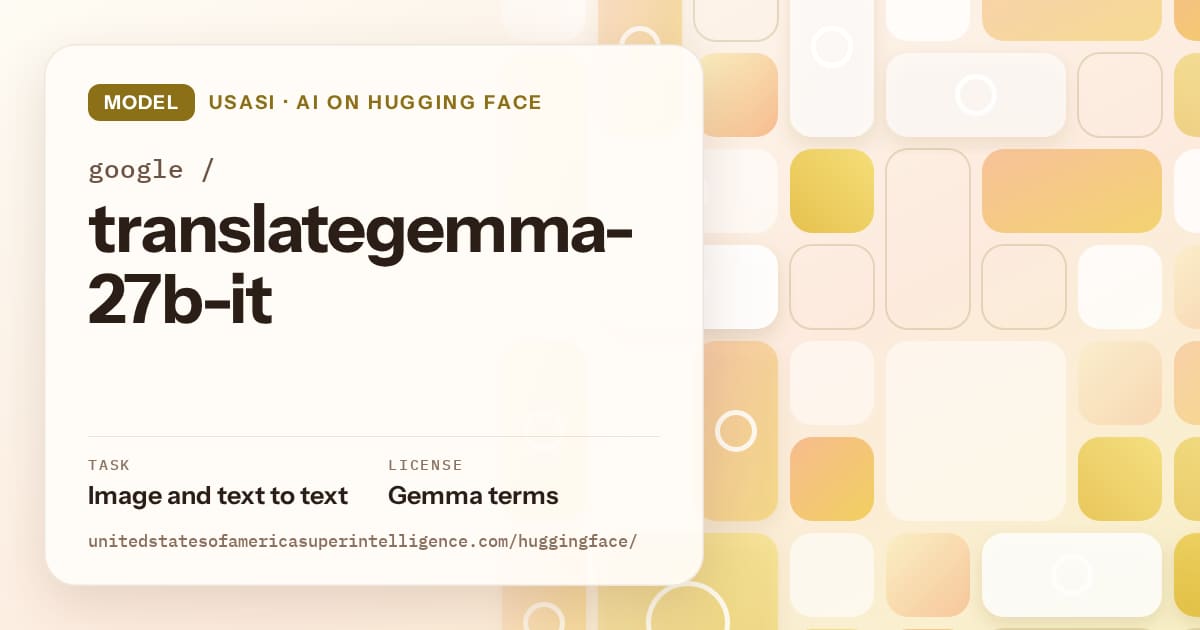 Generated gold tile-mosaic artwork for the model google/translategemma-27b-it, labeled USASI · AI on Hugging Face, with Task: Image and text to text · License: Gemma terms.