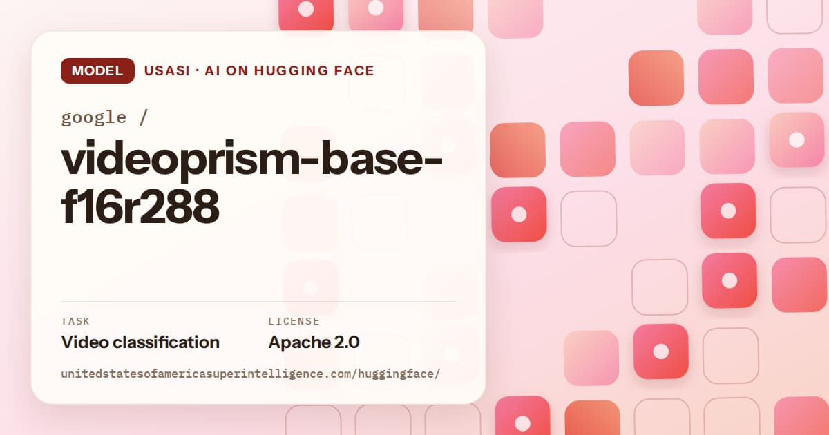 Generated coral rounded-tile grid artwork for the model google/videoprism-base-f16r288, labeled USASI · AI on Hugging Face, with Task: Video classification · License: Apache 2.0.