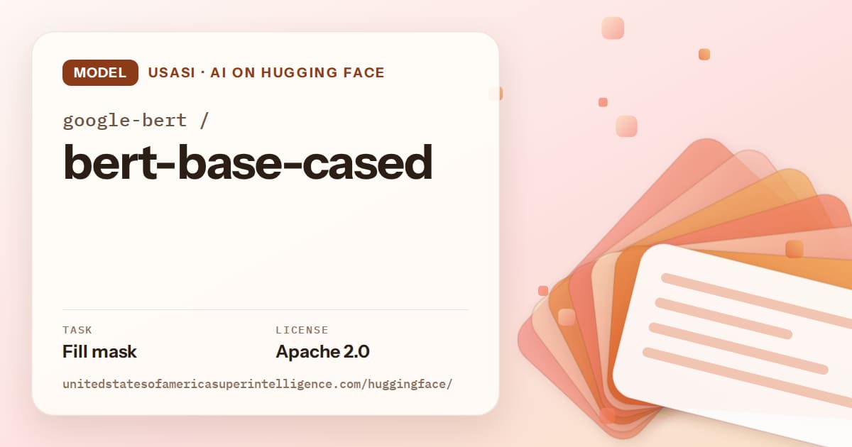 Generated tangerine layered-card artwork for the model google-bert/bert-base-cased, labeled USASI · AI on Hugging Face, with Task: Fill mask · License: Apache 2.0.