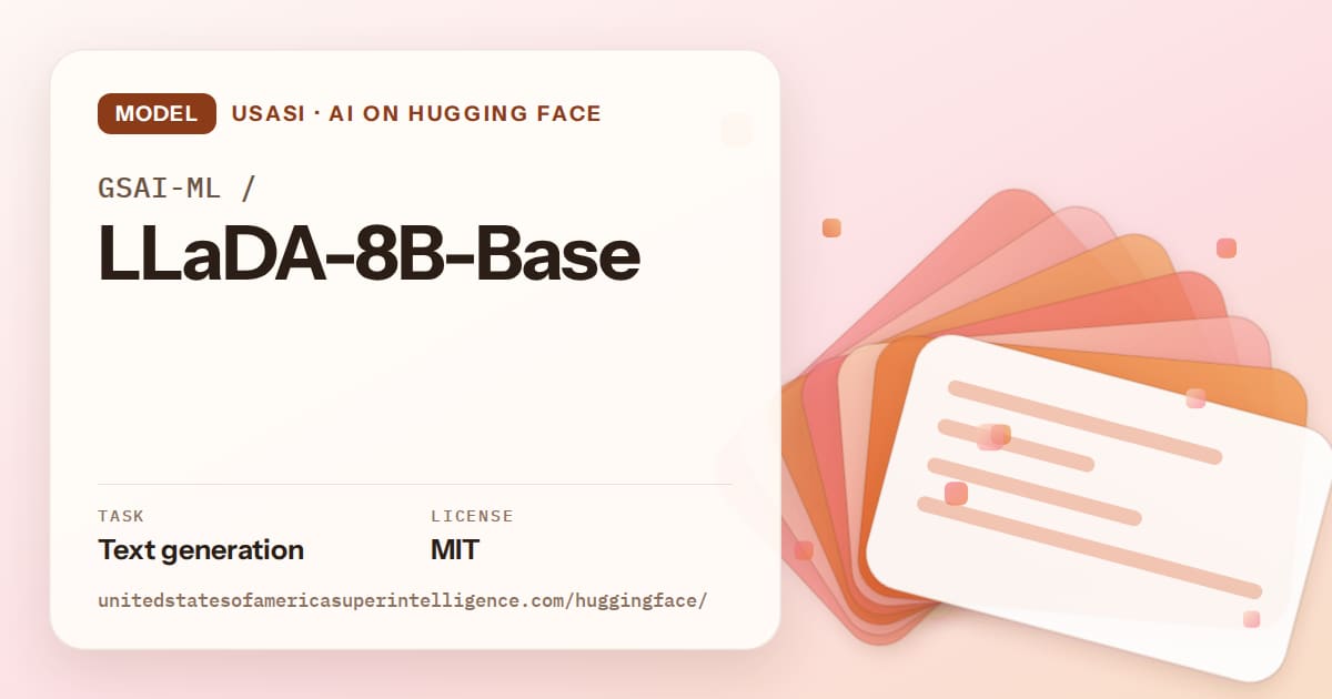 Generated tangerine layered-card artwork for the model GSAI-ML/LLaDA-8B-Base, labeled USASI · AI on Hugging Face, with Task: Text generation · License: MIT.