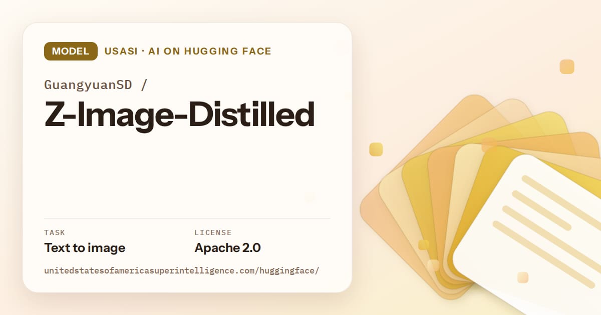 Generated amber layered-card artwork for the model GuangyuanSD/Z-Image-Distilled, labeled USASI · AI on Hugging Face, with Task: Text to image · License: Apache 2.0.