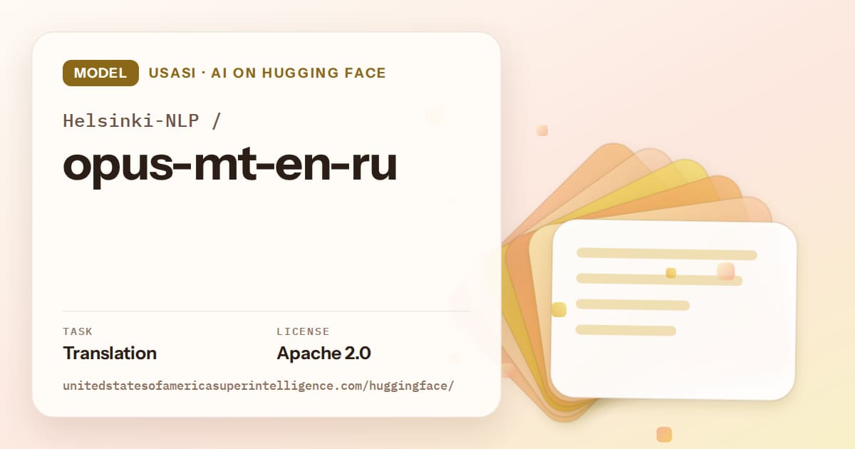 Generated amber layered-card artwork for the model Helsinki-NLP/opus-mt-en-ru, labeled USASI · AI on Hugging Face, with Task: Translation · License: Apache 2.0.