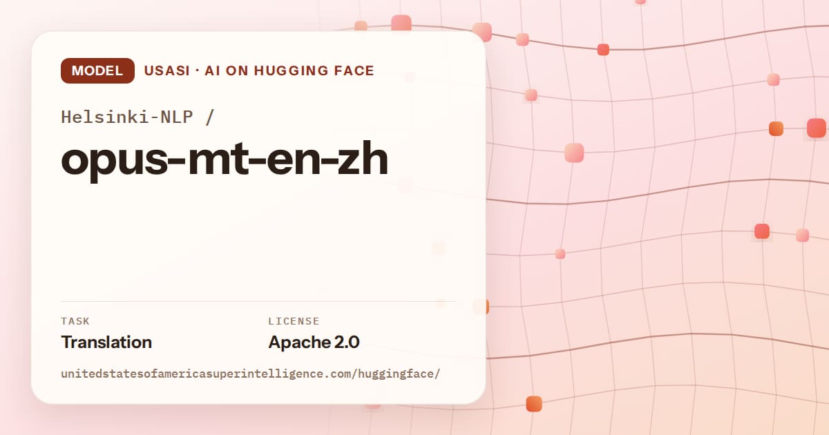 Generated tangerine wave-lattice artwork for the model Helsinki-NLP/opus-mt-en-zh, labeled USASI · AI on Hugging Face, with Task: Translation · License: Apache 2.0.