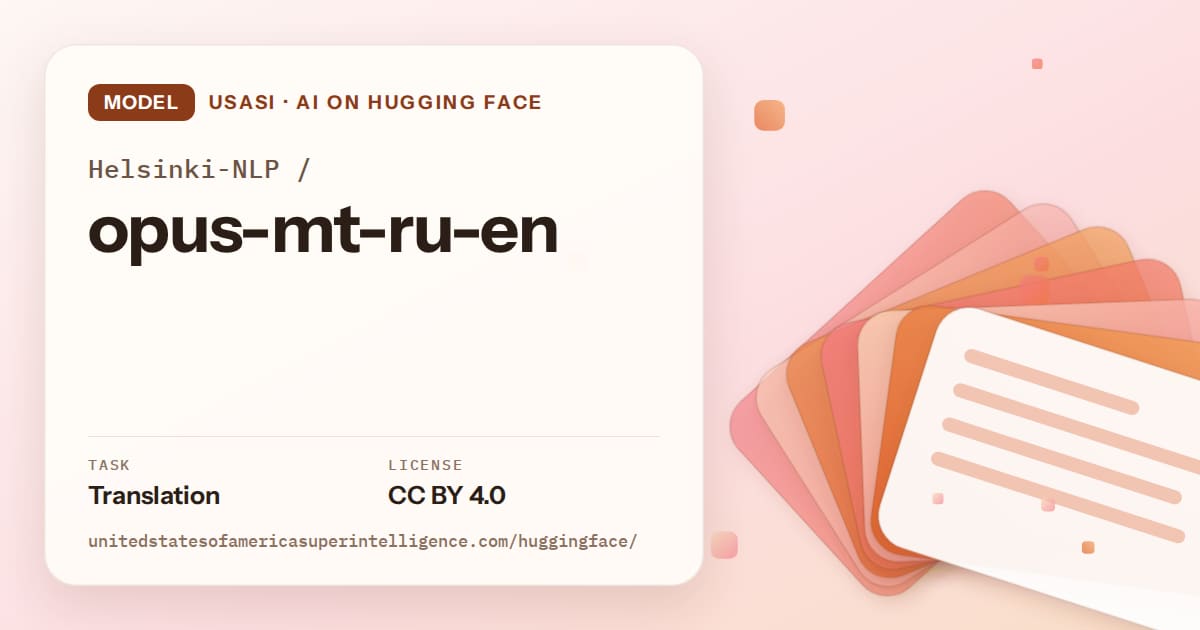 Generated tangerine layered-card artwork for the model Helsinki-NLP/opus-mt-ru-en, labeled USASI · AI on Hugging Face, with Task: Translation · License: CC BY 4.0.