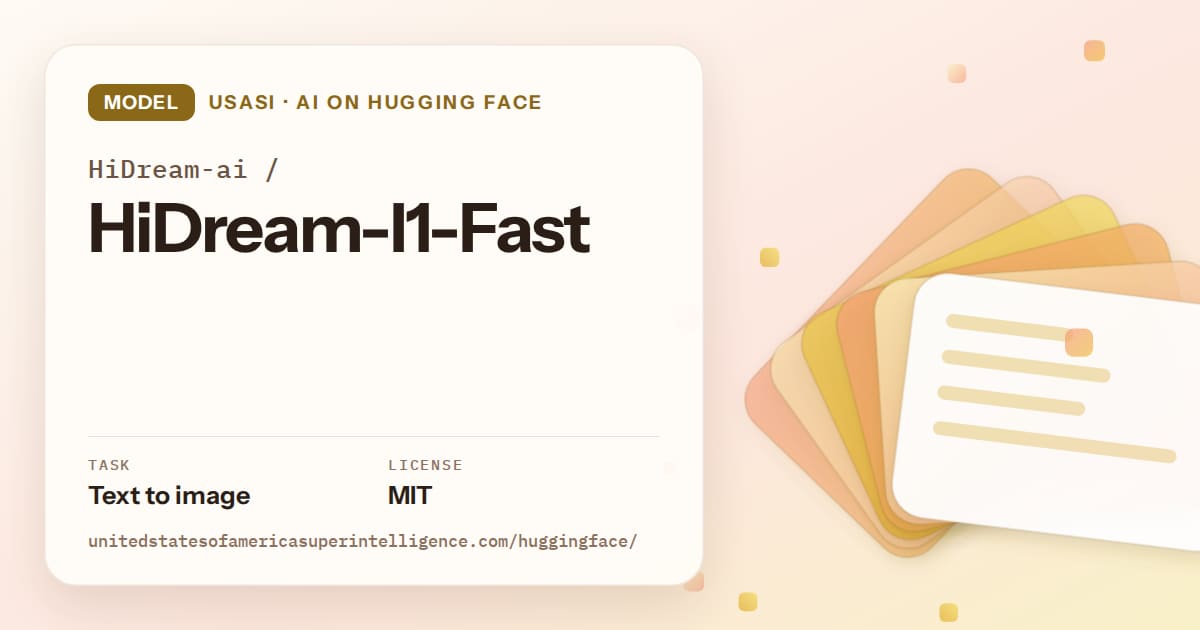 Generated amber layered-card artwork for the model HiDream-ai/HiDream-I1-Fast, labeled USASI · AI on Hugging Face, with Task: Text to image · License: MIT.