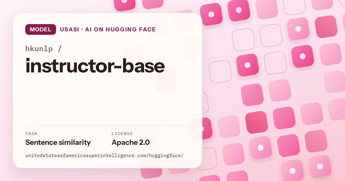 Generated rose rounded-tile grid artwork for the model hkunlp/instructor-base, labeled USASI · AI on Hugging Face, with Task: Sentence similarity · License: Apache 2.0.