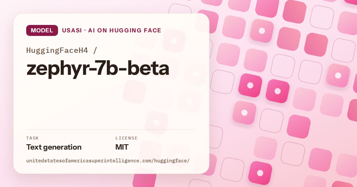 Generated rose rounded-tile grid artwork for the model HuggingFaceH4/zephyr-7b-beta, labeled USASI · AI on Hugging Face, with Task: Text generation · License: MIT.