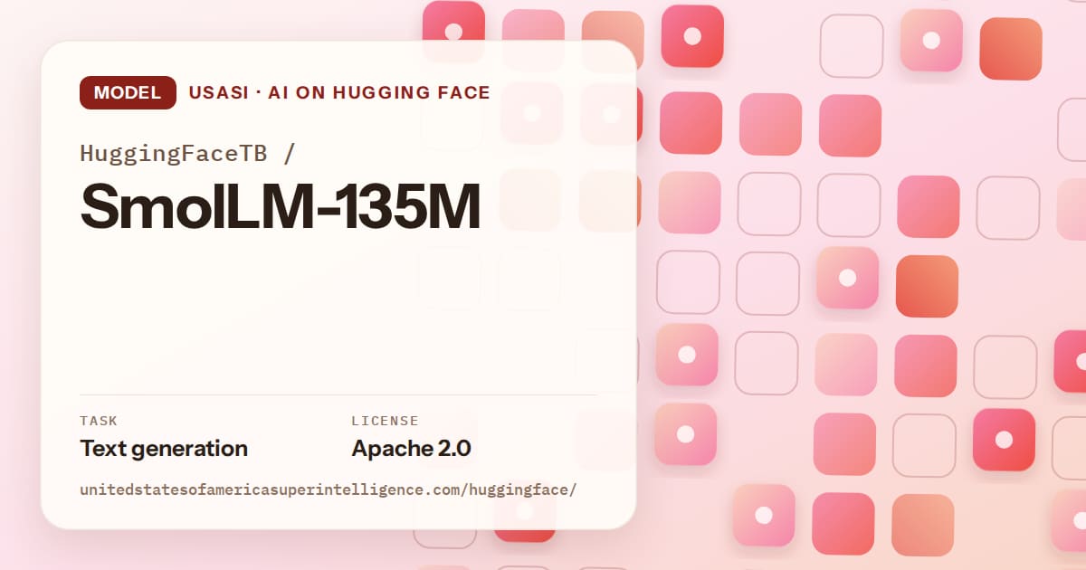 Generated coral rounded-tile grid artwork for the model HuggingFaceTB/SmolLM-135M, labeled USASI · AI on Hugging Face, with Task: Text generation · License: Apache 2.0.