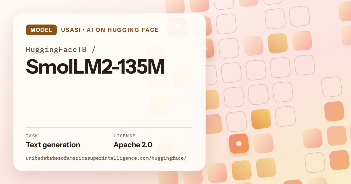 Generated orange rounded-tile grid artwork for the model HuggingFaceTB/SmolLM2-135M, labeled USASI · AI on Hugging Face, with Task: Text generation · License: Apache 2.0.