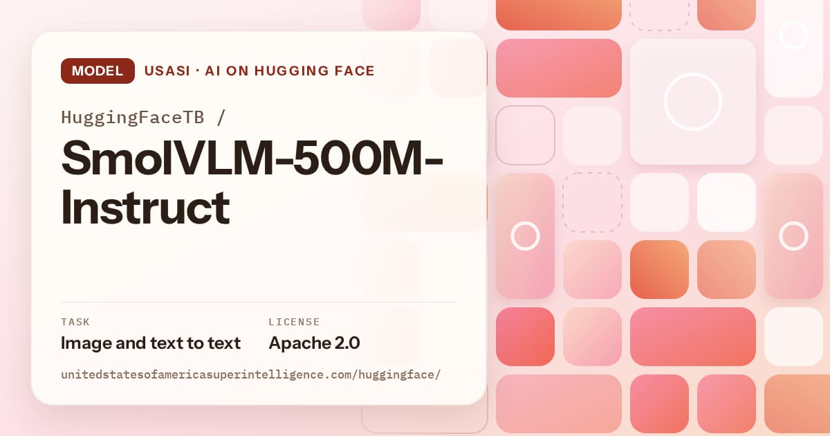 Generated coral tile-mosaic artwork for the model HuggingFaceTB/SmolVLM-500M-Instruct, labeled USASI · AI on Hugging Face, with Task: Image and text to text · License: Apache 2.0.