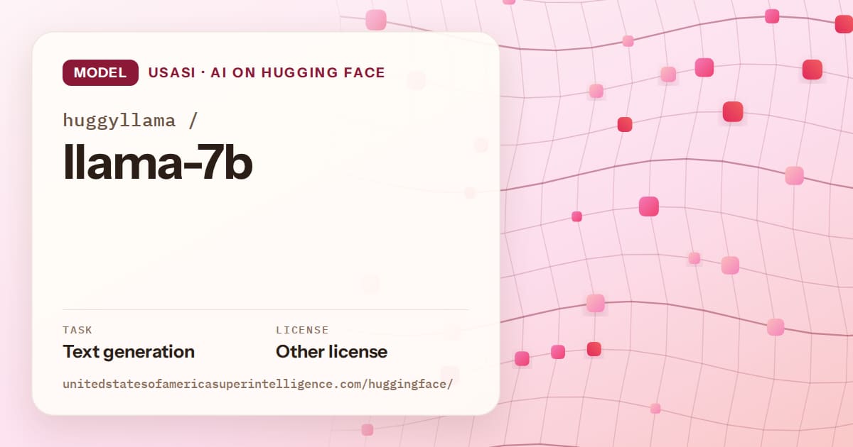 Generated rose wave-lattice artwork for the model huggyllama/llama-7b, labeled USASI · AI on Hugging Face, with Task: Text generation · License: Other license.