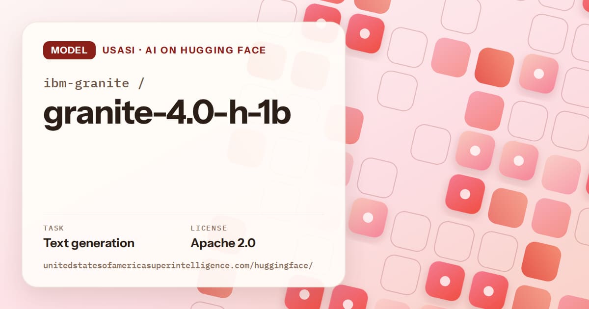 Generated coral rounded-tile grid artwork for the model ibm-granite/granite-4.0-h-1b, labeled USASI · AI on Hugging Face, with Task: Text generation · License: Apache 2.0.