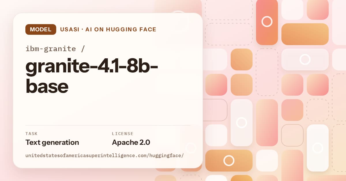 Generated orange tile-mosaic artwork for the model ibm-granite/granite-4.1-8b-base, labeled USASI · AI on Hugging Face, with Task: Text generation · License: Apache 2.0.