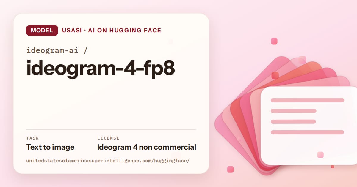 Generated coral layered-card artwork for the model ideogram-ai/ideogram-4-fp8, labeled USASI · AI on Hugging Face, with Task: Text to image · License: Ideogram 4 non commercial.