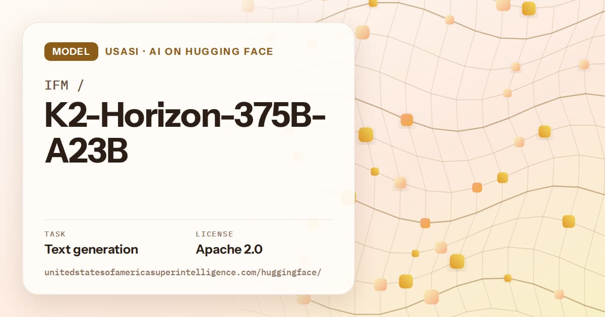 Generated amber wave-lattice artwork for the model IFM/K2-Horizon-375B-A23B, labeled USASI · AI on Hugging Face, with Task: Text generation · License: Apache 2.0.