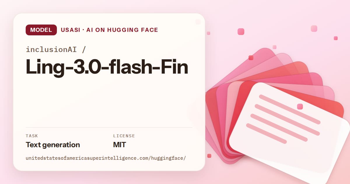 Generated coral layered-card artwork for the model inclusionAI/Ling-3.0-flash-Fin, labeled USASI · AI on Hugging Face, with Task: Text generation · License: MIT.