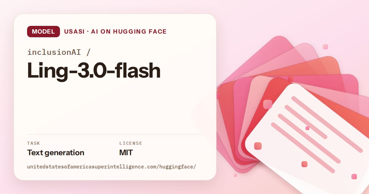 Generated coral layered-card artwork for the model inclusionAI/Ling-3.0-flash, labeled USASI · AI on Hugging Face, with Task: Text generation · License: MIT.