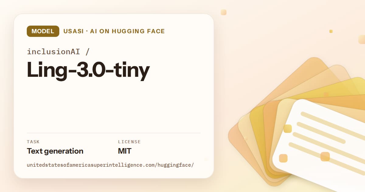 Generated amber layered-card artwork for the model inclusionAI/Ling-3.0-tiny, labeled USASI · AI on Hugging Face, with Task: Text generation · License: MIT.