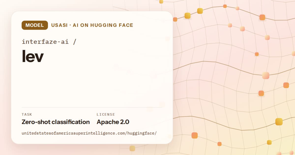 Generated amber wave-lattice artwork for the model interfaze-ai/lev, labeled USASI · AI on Hugging Face, with Task: Zero-shot classification · License: Apache 2.0.