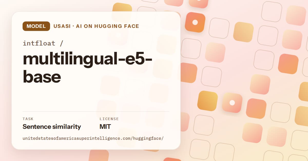 Generated orange rounded-tile grid artwork for the model intfloat/multilingual-e5-base, labeled USASI · AI on Hugging Face, with Task: Sentence similarity · License: MIT.