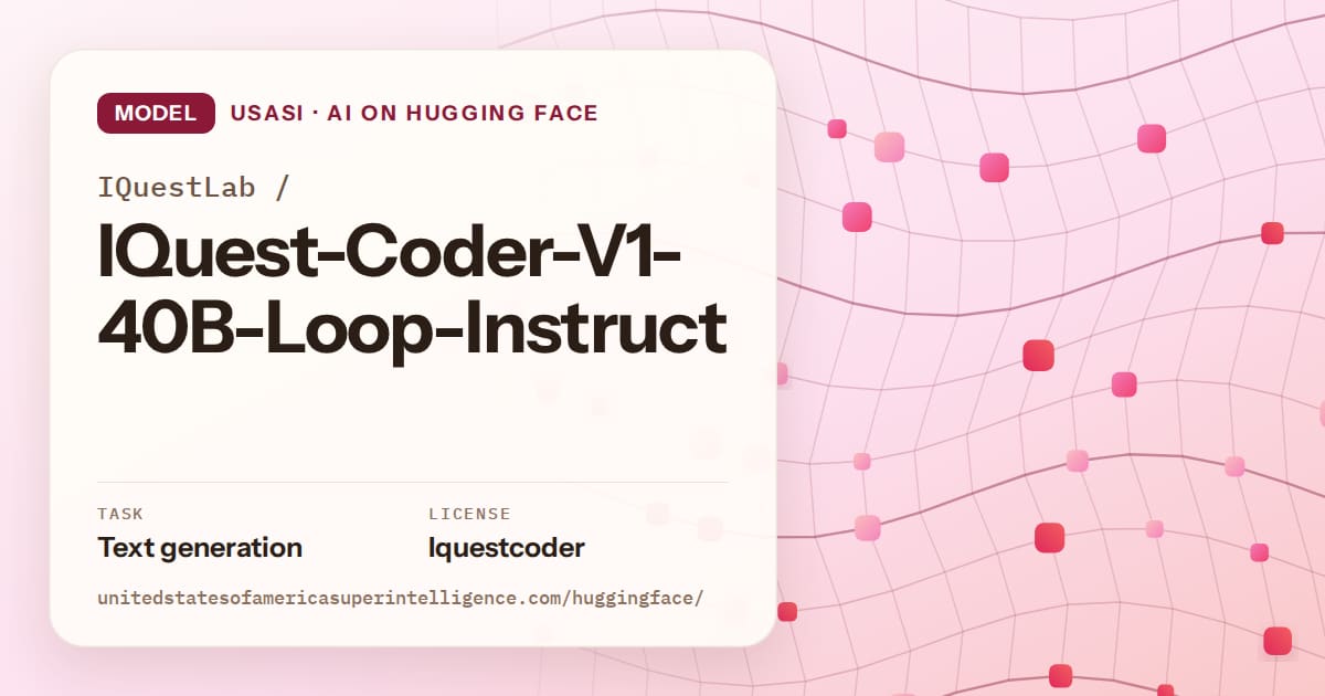 Generated rose wave-lattice artwork for the model IQuestLab/IQuest-Coder-V1-40B-Loop-Instruct, labeled USASI · AI on Hugging Face, with Task: Text generation · License: Iquestcoder.