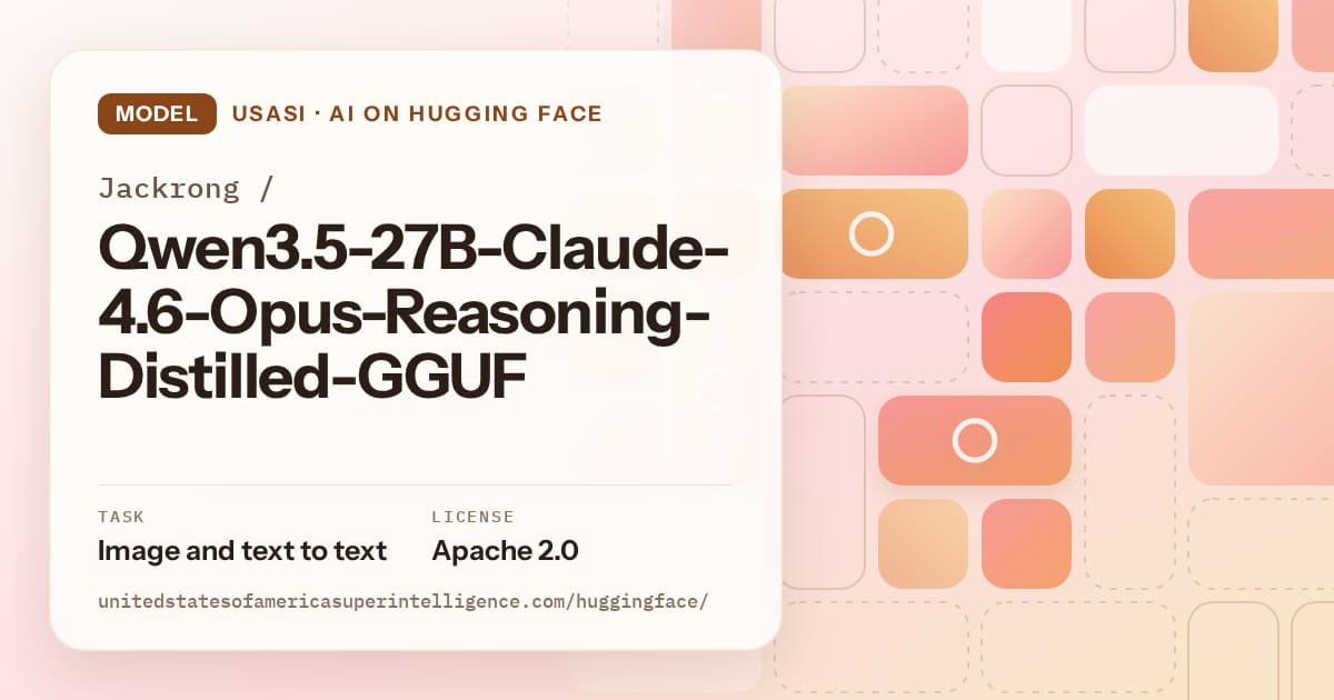 Generated orange tile-mosaic artwork for the model Jackrong/Qwen3.5-27B-Claude-4.6-Opus-Reasoning-Distilled-GGUF, labeled USASI · AI on Hugging Face, with Task: Image and text to text · License: Apache 2.0.