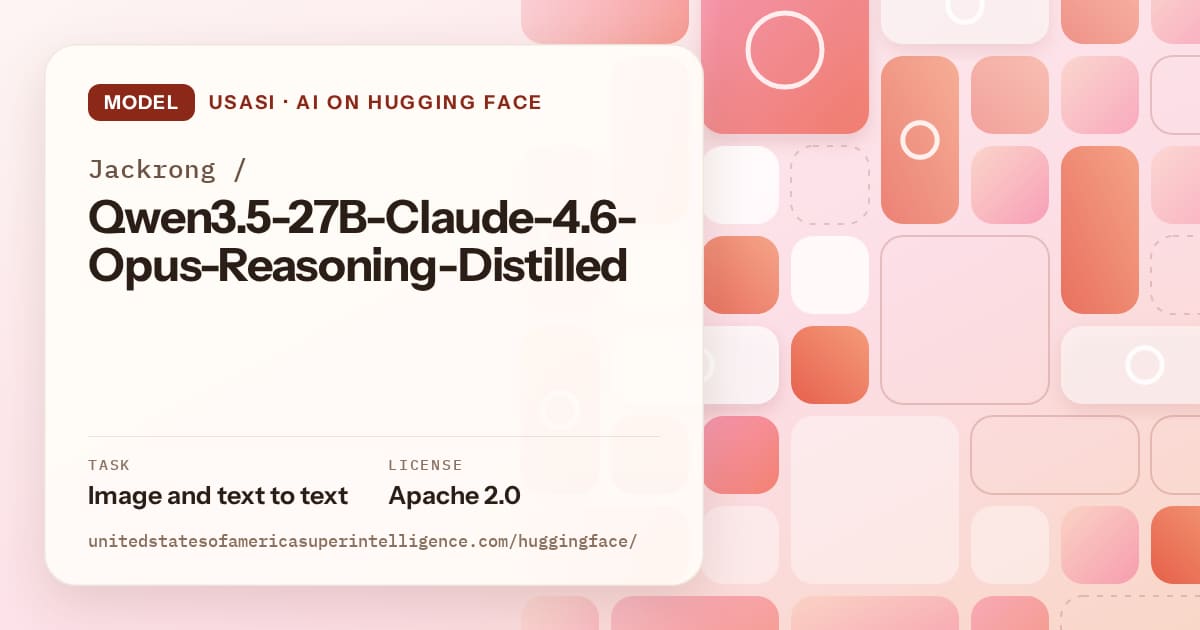 Generated coral tile-mosaic artwork for the model Jackrong/Qwen3.5-27B-Claude-4.6-Opus-Reasoning-Distilled, labeled USASI · AI on Hugging Face, with Task: Image and text to text · License: Apache 2.0.