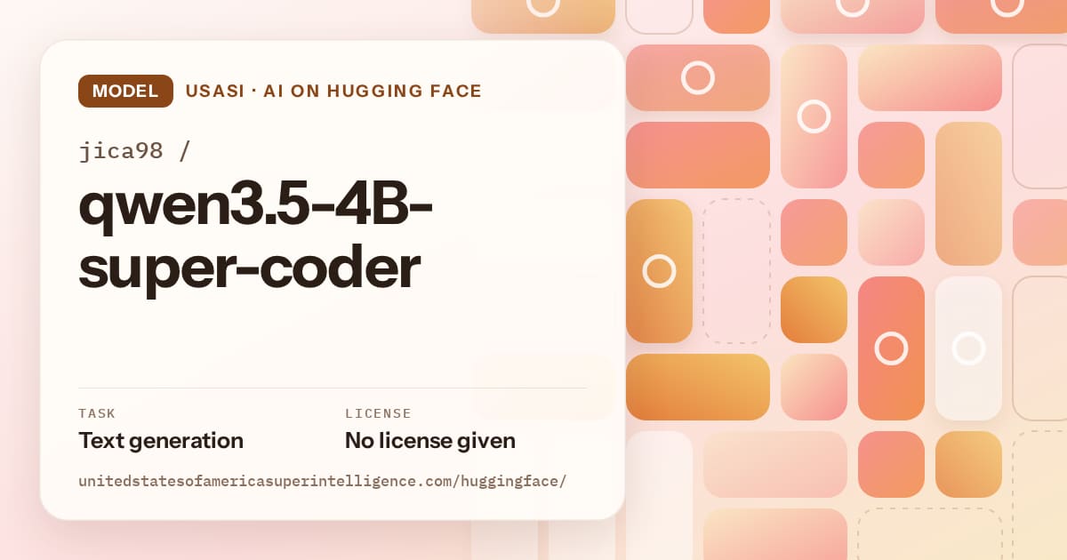 Generated orange tile-mosaic artwork for the model jica98/qwen3.5-4B-super-coder, labeled USASI · AI on Hugging Face, with Task: Text generation · License: No license given.