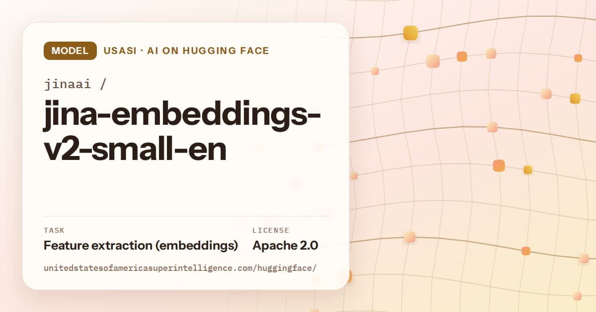 Generated amber wave-lattice artwork for the model jinaai/jina-embeddings-v2-small-en, labeled USASI · AI on Hugging Face, with Task: Feature extraction (embeddings) · License: Apache 2.0.