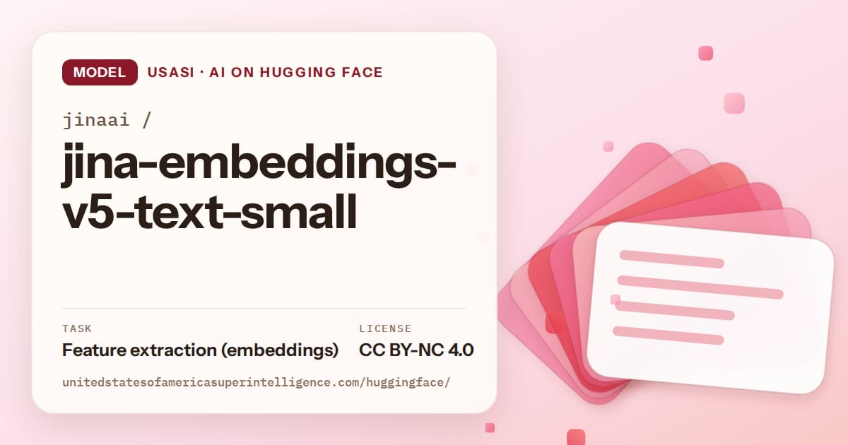 Generated coral layered-card artwork for the model jinaai/jina-embeddings-v5-text-small, labeled USASI · AI on Hugging Face, with Task: Feature extraction (embeddings) · License: CC BY-NC 4.0.
