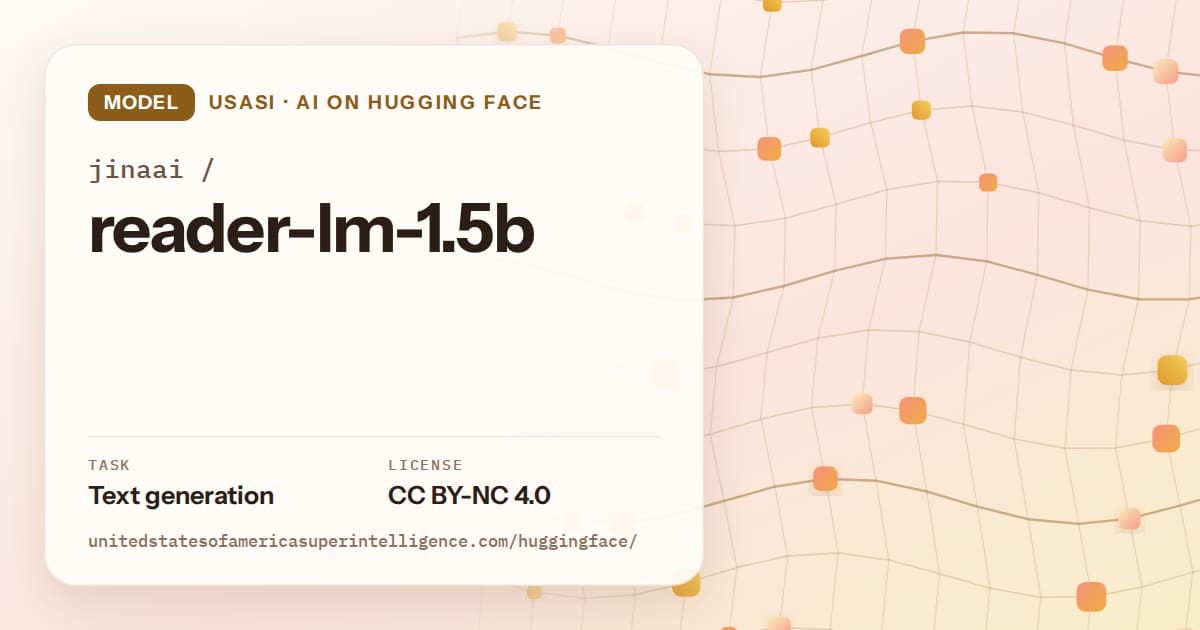 Generated amber wave-lattice artwork for the model jinaai/reader-lm-1.5b, labeled USASI · AI on Hugging Face, with Task: Text generation · License: CC BY-NC 4.0.