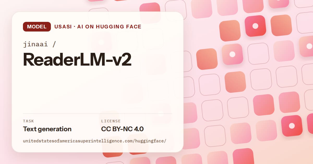 Generated coral rounded-tile grid artwork for the model jinaai/ReaderLM-v2, labeled USASI · AI on Hugging Face, with Task: Text generation · License: CC BY-NC 4.0.