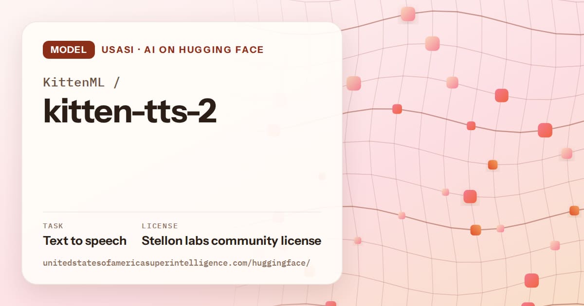 Generated tangerine wave-lattice artwork for the model KittenML/kitten-tts-2, labeled USASI · AI on Hugging Face, with Task: Text to speech · License: Stellon labs community license.