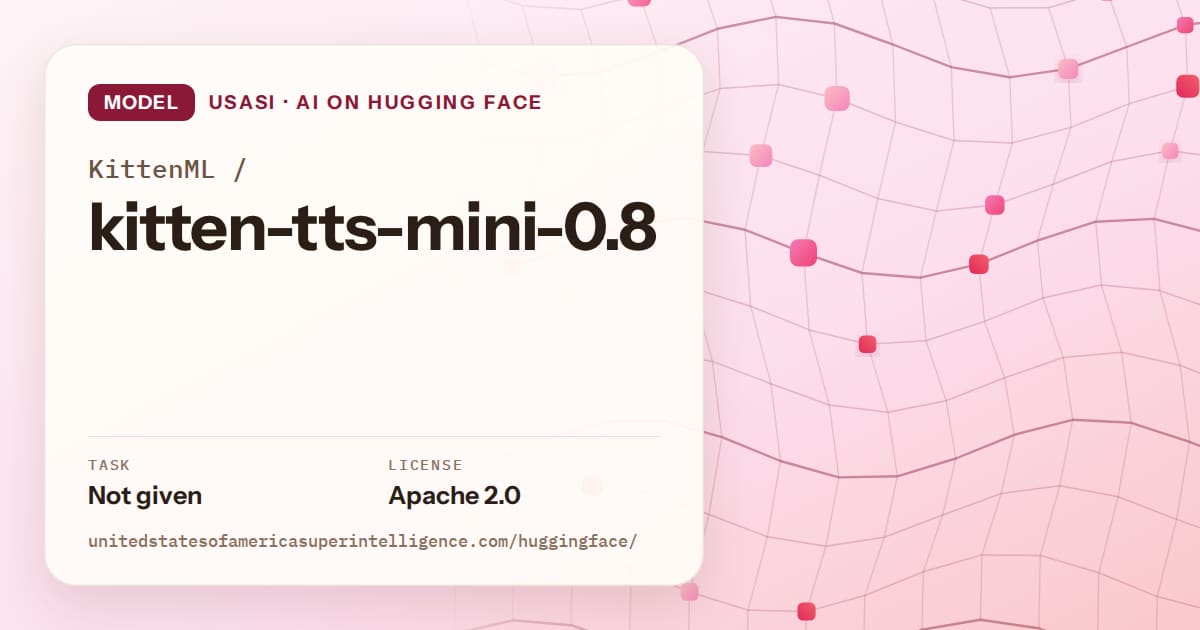 Generated rose wave-lattice artwork for the model KittenML/kitten-tts-mini-0.8, labeled USASI · AI on Hugging Face, with Task: Not given · License: Apache 2.0.