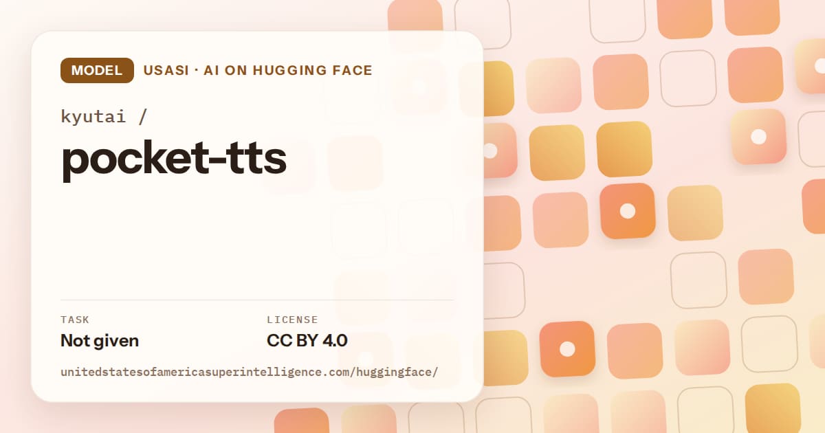 Generated orange rounded-tile grid artwork for the model kyutai/pocket-tts, labeled USASI · AI on Hugging Face, with Task: Not given · License: CC BY 4.0.