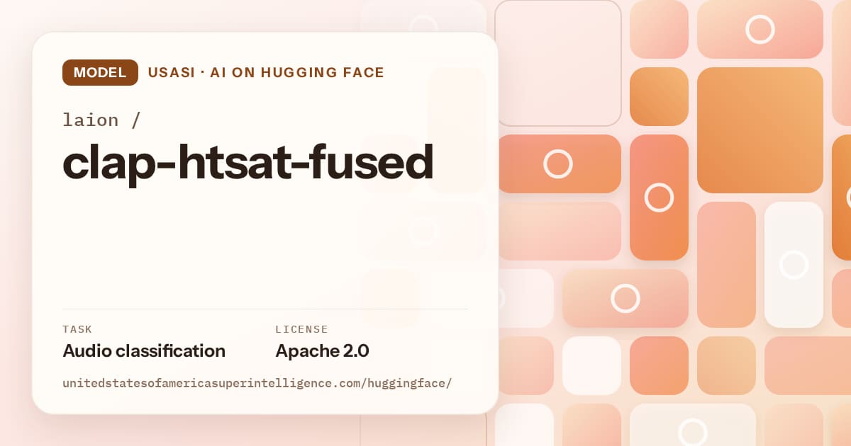 Generated orange tile-mosaic artwork for the model laion/clap-htsat-fused, labeled USASI · AI on Hugging Face, with Task: Audio classification · License: Apache 2.0.