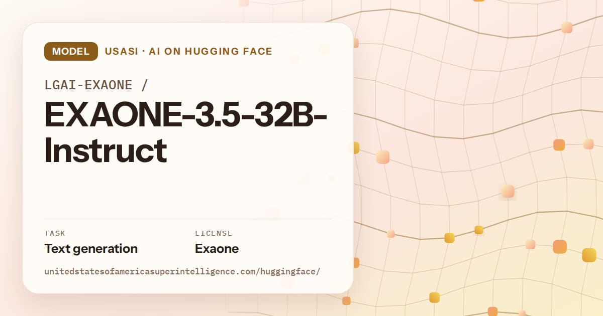 Generated amber wave-lattice artwork for the model LGAI-EXAONE/EXAONE-3.5-32B-Instruct, labeled USASI · AI on Hugging Face, with Task: Text generation · License: Exaone.